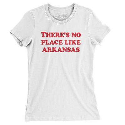 There's No Place Like Arkansas Women's T-Shirt-White-Allegiant Goods Co. Vintage Sports Apparel