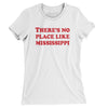 There's No Place Like Mississippi Women's T-Shirt-White-Allegiant Goods Co. Vintage Sports Apparel