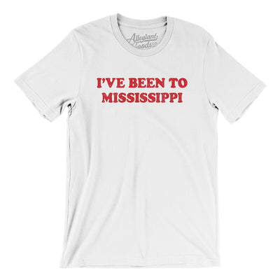 I've Been To Mississippi Men/Unisex T-Shirt-White-Allegiant Goods Co. Vintage Sports Apparel