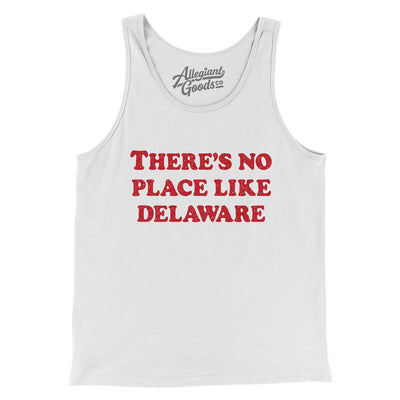 There's No Place Like Delaware Men/Unisex Tank Top-White-Allegiant Goods Co. Vintage Sports Apparel