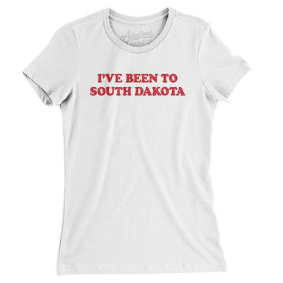 I've Been To South Dakota Women's T-Shirt-White-Allegiant Goods Co. Vintage Sports Apparel