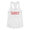 I've Been To Louisville Women's Racerback Tank-White-Allegiant Goods Co. Vintage Sports Apparel