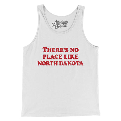 There's No Place Like North Dakota Men/Unisex Tank Top-White-Allegiant Goods Co. Vintage Sports Apparel