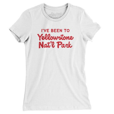 I've Been To Yellowstone National Park Women's T-Shirt-White-Allegiant Goods Co. Vintage Sports Apparel