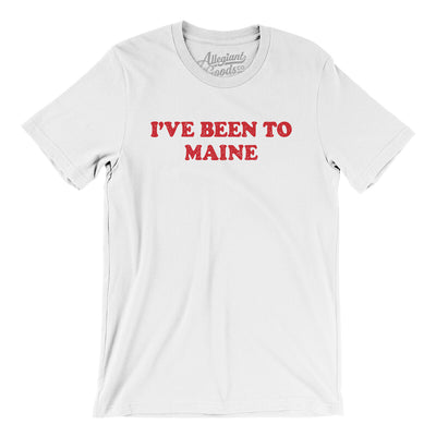 I've Been To Maine Men/Unisex T-Shirt-White-Allegiant Goods Co. Vintage Sports Apparel
