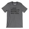 I Liked Brooklyn Before It Was Cool Men/Unisex T-Shirt-Deep Heather-Allegiant Goods Co. Vintage Sports Apparel