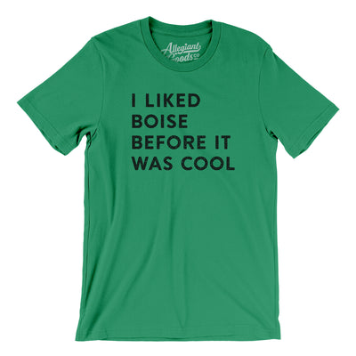 I Liked Boise Before It Was Cool Men/Unisex T-Shirt-Kelly-Allegiant Goods Co. Vintage Sports Apparel