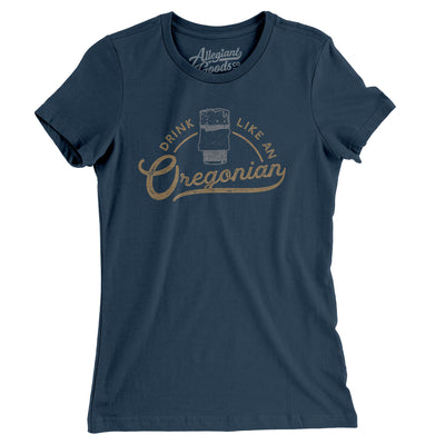 Drink Like an Oregonian Women's T-Shirt-Navy-Allegiant Goods Co. Vintage Sports Apparel