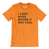 I Liked Boise Before It Was Cool Men/Unisex T-Shirt-Orange-Allegiant Goods Co. Vintage Sports Apparel