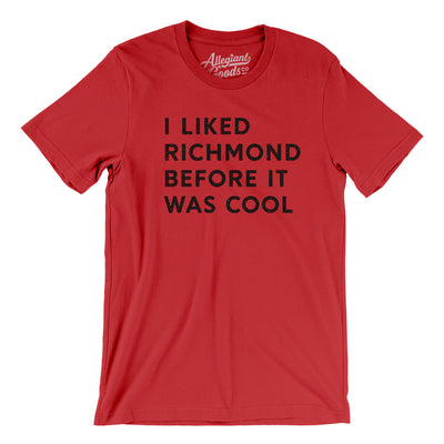 I Liked Richmond Before It Was Cool Men/Unisex T-Shirt-Red-Allegiant Goods Co. Vintage Sports Apparel