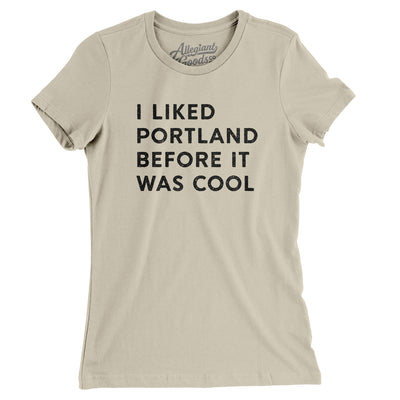 I Liked Portland Before It Was Cool Women's T-Shirt-Soft Cream-Allegiant Goods Co. Vintage Sports Apparel