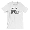 I Liked Boise Before It Was Cool Men/Unisex T-Shirt-White-Allegiant Goods Co. Vintage Sports Apparel