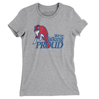 We're Talking Proud Women's T-Shirt-Heather Grey-Allegiant Goods Co. Vintage Sports Apparel