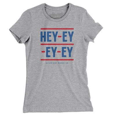 Hey-Ey-Ey-Ey Women's T-Shirt-Heather Grey-Allegiant Goods Co. Vintage Sports Apparel