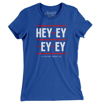 Hey-Ey-Ey-Ey Women's T-Shirt-Royal-Allegiant Goods Co. Vintage Sports Apparel