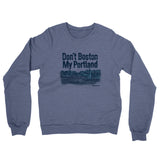 Don't Boston My Portland Midweight French Terry Crewneck Sweatshirt-Denim Heather-Allegiant Goods Co. Vintage Sports Apparel