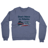 Don't Move To Atlanta Midweight French Terry Crewneck Sweatshirt-Allegiant Goods Co. Vintage Sports Apparel