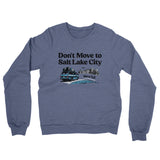 Don't Move To Salt Lake City Midweight French Terry Crewneck Sweatshirt-Allegiant Goods Co. Vintage Sports Apparel