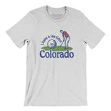 I Have A Tee Time In Colorado Men/Unisex T-Shirt-Ash-Allegiant Goods Co. Vintage Sports Apparel
