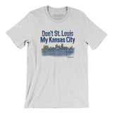 Don't St. Louis My Kansas City Men/Unisex T-Shirt-Ash-Allegiant Goods Co. Vintage Sports Apparel