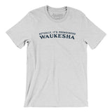 Actually It's Pronounced Waukesha in Ash Color