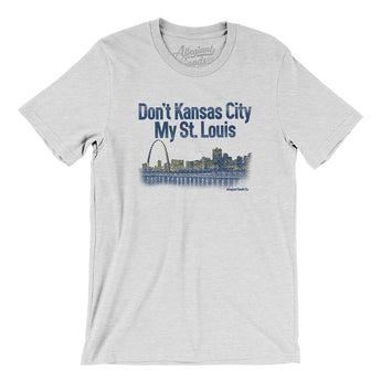 Don't Kansas City My St. Louis Men/Unisex T-Shirt-Allegiant Goods Co. Vintage Sports Apparel