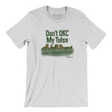 Don't Okc My Tulsa Men/Unisex T-Shirt-Allegiant Goods Co. Vintage Sports Apparel