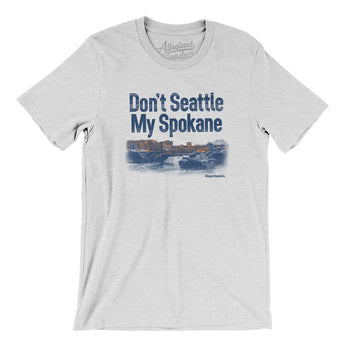Don't Seattle My Spokane Men/Unisex T-Shirt-Allegiant Goods Co. Vintage Sports Apparel