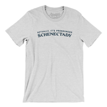 Actually It's Pronounced Schenectady Men/Unisex T-Shirt-Ash-Allegiant Goods Co. Vintage Sports Apparel