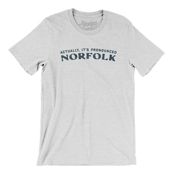 Actually It's Pronounced Norfolk Men/Unisex T-Shirt-Ash-Allegiant Goods Co. Vintage Sports Apparel