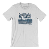 Don't Boston My Portland Men/Unisex T-Shirt-Ash-Allegiant Goods Co. Vintage Sports Apparel