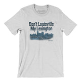 Don't Louisville My Lexington Men/Unisex T-Shirt-Ash-Allegiant Goods Co. Vintage Sports Apparel