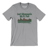 Don't Minneapolis My St. Paul Men/Unisex T-Shirt-Athletic Heather-Allegiant Goods Co. Vintage Sports Apparel