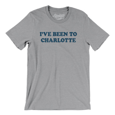 I've Been To Charlotte Men/Unisex T-Shirt-Athletic Heather-Allegiant Goods Co. Vintage Sports Apparel
