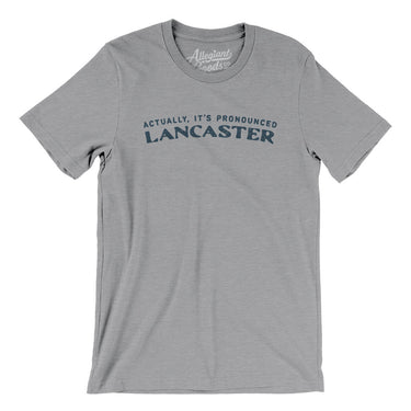 Actually It's Pronounced Lancaster Men/Unisex T-Shirt-Athletic Heather-Allegiant Goods Co. Vintage Sports Apparel