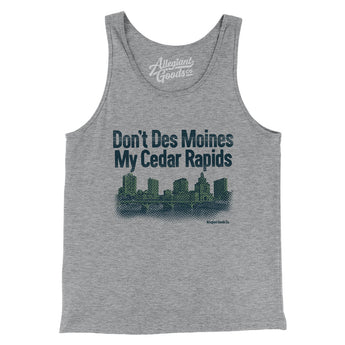 Don't Des Moines My Cedar Rapids Men/Unisex Tank Top-Athletic Heather-Allegiant Goods Co. Vintage Sports Apparel