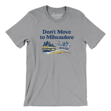 Don't Move To Milwaukee Men/Unisex T-Shirt-Athletic Heather-Allegiant Goods Co. Vintage Sports Apparel