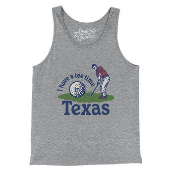 I Have A Tee Time In Texas Men/Unisex Tank Top-Athletic Heather-Allegiant Goods Co. Vintage Sports Apparel