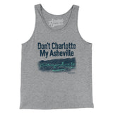 Don't Charlotte My Asheville Men/Unisex Tank Top-Allegiant Goods Co. Vintage Sports Apparel