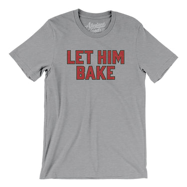 Let Him Bake Men/Unisex T-Shirt-Allegiant Goods Co. Vintage Sports Apparel