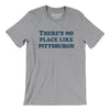 There's No Place Like Pittsburgh Men/Unisex T-Shirt-Athletic Heather-Allegiant Goods Co. Vintage Sports Apparel