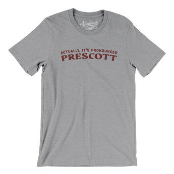 Actually It's Pronounced Prescott Men/Unisex T-Shirt-Athletic Heather-Allegiant Goods Co. Vintage Sports Apparel