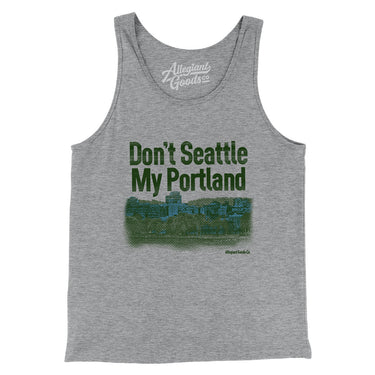 Don't Seattle My Portland Men/Unisex Tank Top-Allegiant Goods Co. Vintage Sports Apparel