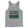 Don't Seattle My Portland Men/Unisex Tank Top-Athletic Heather-Allegiant Goods Co. Vintage Sports Apparel