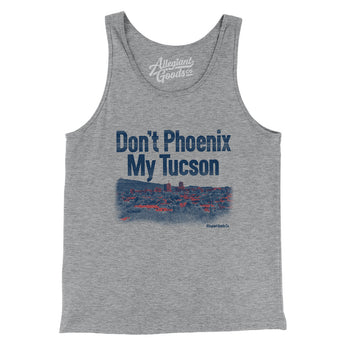 Don't Phoenix My Tucson Men/Unisex Tank Top-Allegiant Goods Co. Vintage Sports Apparel