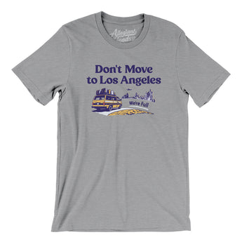 Don't Move To Los Angeles Men/Unisex T-Shirt-Allegiant Goods Co. Vintage Sports Apparel