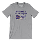 Don't Move To Los Angeles Men/Unisex T-Shirt-Allegiant Goods Co. Vintage Sports Apparel