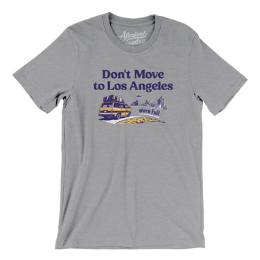 Don't Move To Los Angeles Men/Unisex T-Shirt-Allegiant Goods Co. Vintage Sports Apparel
