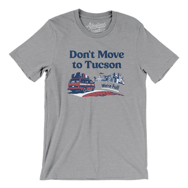 Don't Move To Tucson Men/Unisex T-Shirt-Allegiant Goods Co. Vintage Sports Apparel