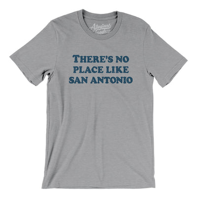 There's No Place Like San Antonio Men/Unisex T-Shirt-Athletic Heather-Allegiant Goods Co. Vintage Sports Apparel
